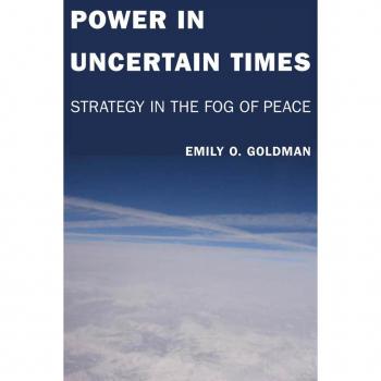 Power in Uncertain Times: Strategy in the Fog of Peace