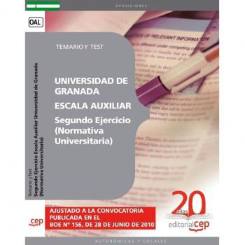 Segundo Ejercicio Escala Auxiliar Universidad de Granada (Normativa Universitaria). Temario y Test