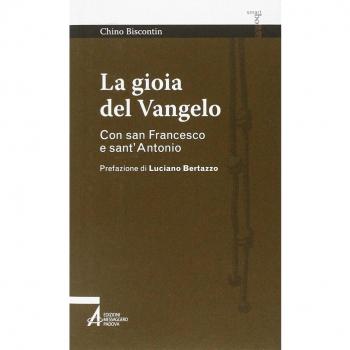 La gioia del Vangelo. Con san Francesco e sant'Antonio