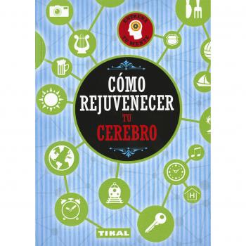 CÓMO REJUVENECER TU CEREBRO