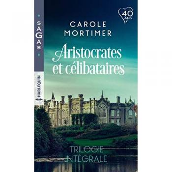 Aristocrates et célibataires : Le play-boy de Mulberry Hall ; Une si mystérieuse attirance ; Troublant affrontement