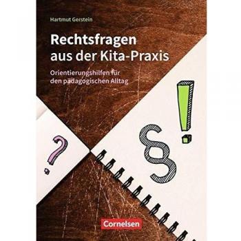Rechtsfragen aus der Kita-Praxis: Orientierungshilfen für den pädagogischen Alltag. Buch