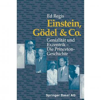 Einstein,Gödel und Company Wer sitzt in Einstein`s Büro ?: Einblicke In Die Berühmteste Denkanstalt Der Welt