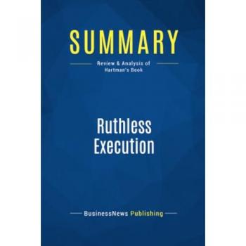 Summary: Ruthless Execution