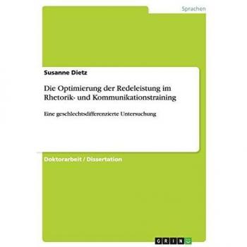 Die Optimierung der Redeleistung im Rhetorik