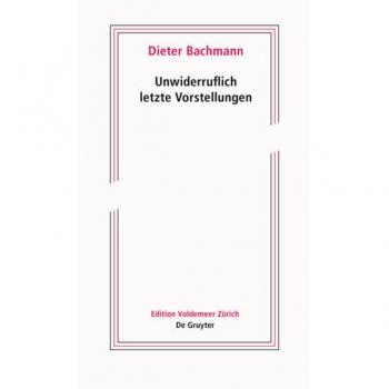 Unwiderruflich letzte Vorstellungen