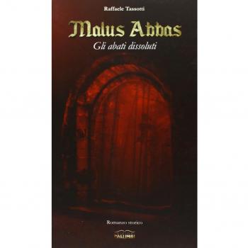 Malus Abbas. Gli abati dissoluti