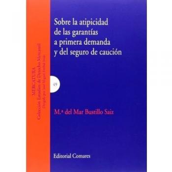 Sobre la atipicidad de las garantias a primera demanda y del seguro de