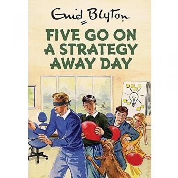 Five Go On A Strategy Away Day