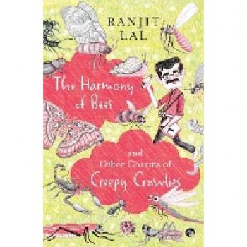 THE HARMONY OF BEES AND OTHER CHARMS OF CREEPY CRAWLIES