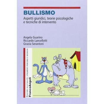 Bullismo. Aspetti giuridici, teorie psicologiche, tecniche di intervento