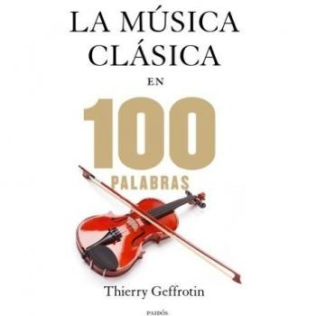 La música clásica en 100 palabras (Tapa blanda).