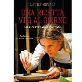 Una ricetta veg al giorno. 365 ricette sane e gustose