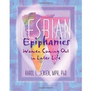 Lesbian Epiphanies: Women Coming Out in Later Life