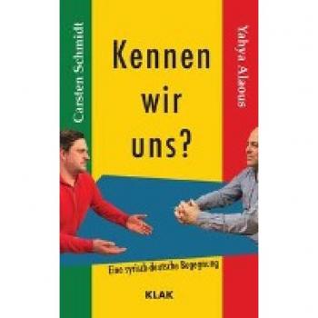 Carsten Schmidt Kennen Wir Uns: Eine Syrisch-Deutsche Begegnung