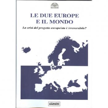 Le due Europe e il mondo. La crisi del progetto europeista è già irreversibile?
