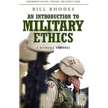 An Introduction to Military Ethics, Contemporary Military, Strategic, And Security Issues