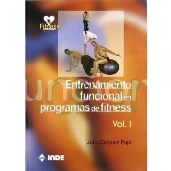 Entrenamiento funcional en programas de fitness. Volumen i (Tapa blanda).