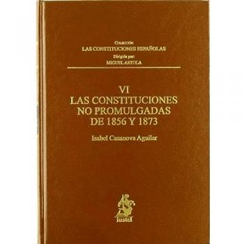 VI. LAS CONSTITUCIONES NO PROMULGADAS DE 1856 Y 1873