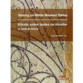 Glazing on white-washed tables = Vitralls sobre taules de vitraller