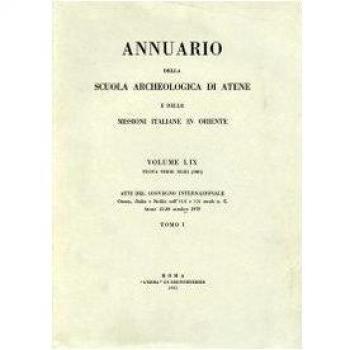 Annuario della Scuola archeologica di Atene e delle Missioni italiane in Oriente. Grecia, Italia e Sicilia nell'VIII e VII secolo a. C.