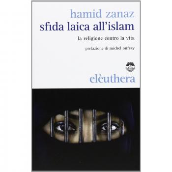 Sfida laica all'islam. La religione contro la vita