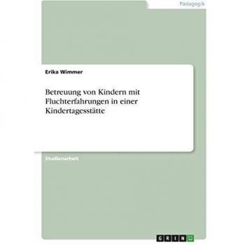 Betreuung von Kindern mit Fluchterfahrungen in einer Kindertagesstätte