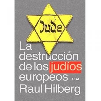 La destrucción de los judíos europeos.