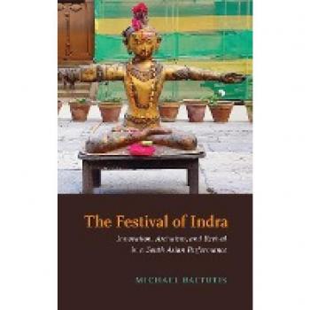 The Festival of Indra: Innovation, Archaism, and Revival in a South Asian Performance