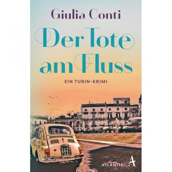 Der Tote Am Fluss: Ein Turin-Krimi (Camilla Di Salvo Ermittelt, Band 2)
