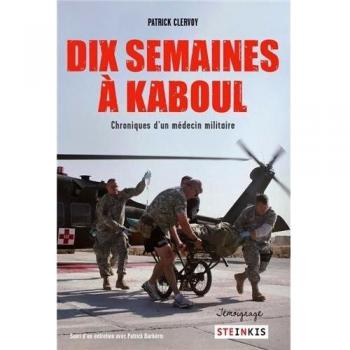 Dix semaines à Kaboul : Chroniques d'un médecin militaire
