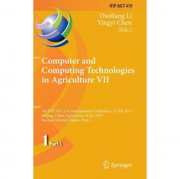 Computer and Computing Technologies in Agriculture VII: 7th IFIP WG 5.14 International Conference, CCTA 2013, Beijing, China, September 18-20, 2013, ... and Communication Technology, 419, Band 419)