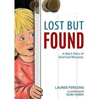 Lost But Found: A Boy's Story of Grief and Recovery