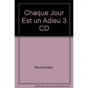 Chaque Jour Est un Adieu 3 CD