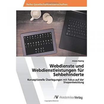 Webdienste und Webdienstleistungen für Sehbehinderte: Konzeptionelle Überlegungen mit Fokus auf der Shopentwicklung