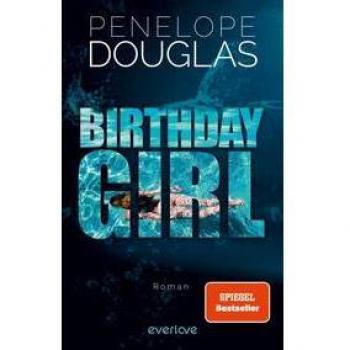 Penelope Douglas Birthday Girl: Roman   Nach »punk 57« Die Neue Tiktok-Sensation Der Spiegel-Bestseller-Autorin Endlich Auf Deutsch!