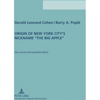 Origin of New York City's Nickname «The Big Apple»: Second Revised and Expanded Edition