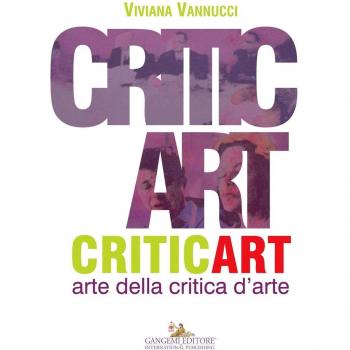 Critic art. Arte della critica d'arte. Ediz. illustrata
