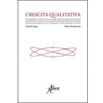 Crescita qualitativa. Per un'economia ecologicamente sostenibile e socialmente equa