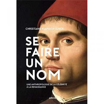 Se faire un nom : Petite anthropologie de la célébrité à la Renaissance