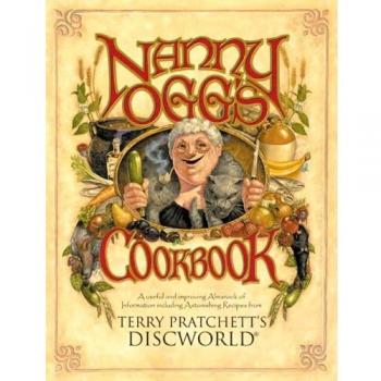 Nanny Ogg's Cookbook: a beautifully illustrated collection of recipes and reflections on life from one