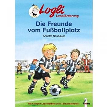 Logli Leseförderung: Die Freunde vom Fußballplatz