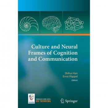 Culture and Neural Frames of Cognition and Communication