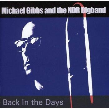 Michael Gibbs and The NDR Bigband: Back in the Day =CD=