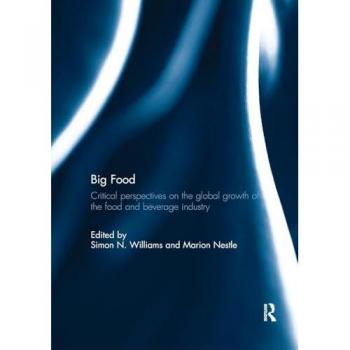 Big Food: Critical perspectives on the global growth of the food and beverage industry