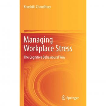 Managing Workplace Stress: The Cognitive Behavioural Way