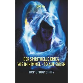 Der spirituelle Krieg Wie im Himmel