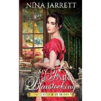 My Fair Bluestocking: Regency Enemies to Lovers Romance (Inconvenient Brides, Band 3)