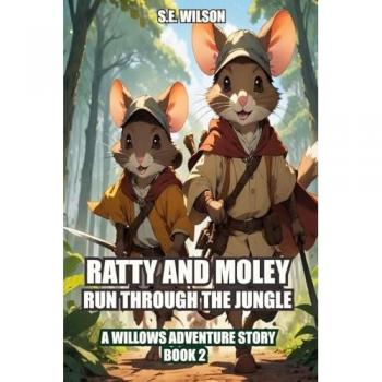 Ratty and Moley Run Through the Jungle (Willows Further Tales)