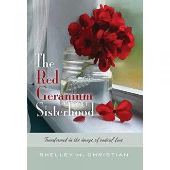 The Red Geranium Sisterhood: Transformed in the image of radical love